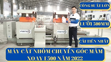 Máy cắt nhôm 2 đầu Faster F500 chuyển góc mâm xoay năm 2022 | Ngọc Anh Genma