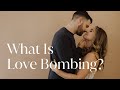 What is love bombing