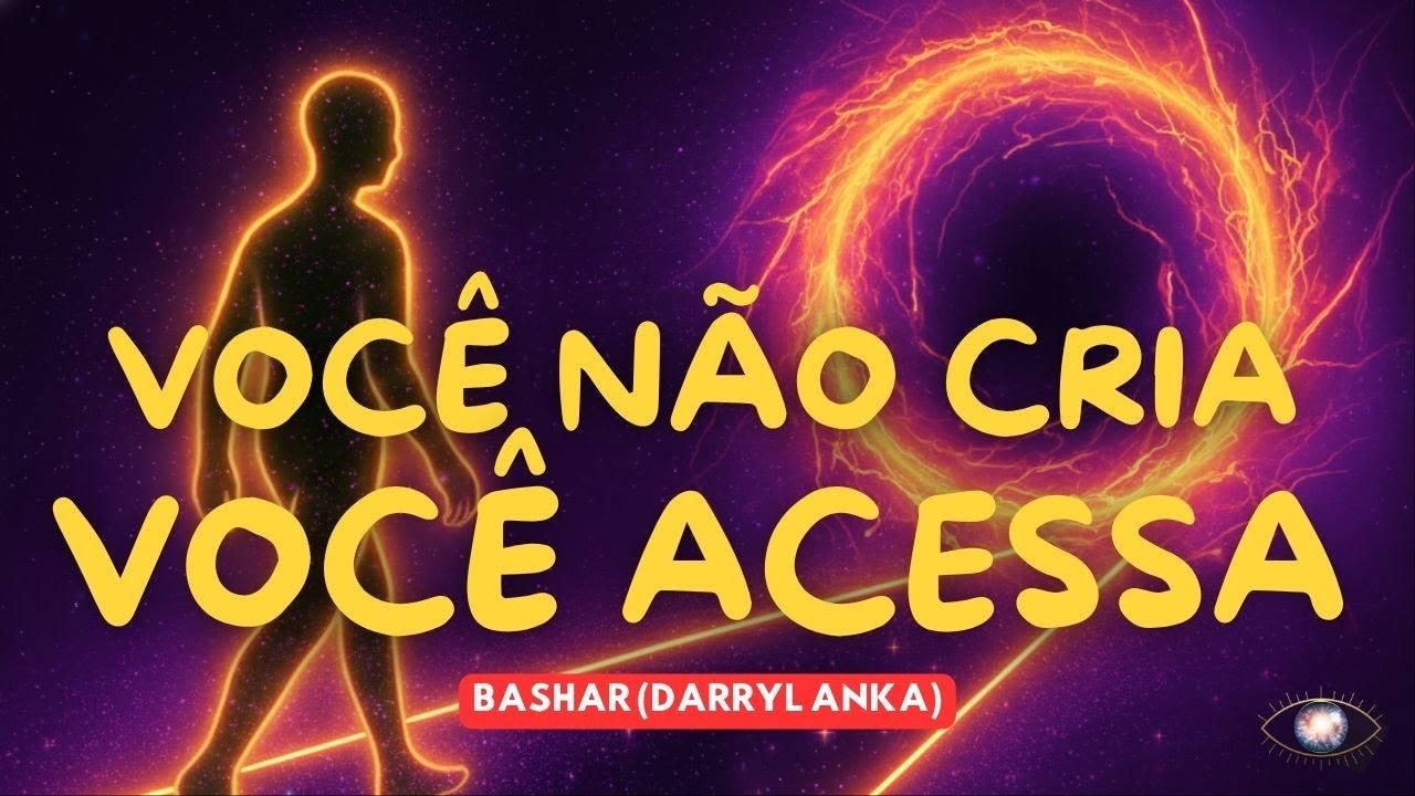 Você não CRIA, Você ACESSA a REALIDADE DESEJADA em outra FREQUÊNCIA  [Bashar Dublado]