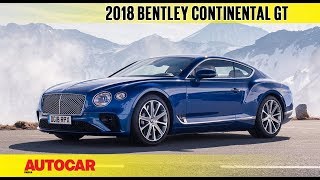 2018 Bentley Continental GT Coupé | First Drive Review | Autocar India