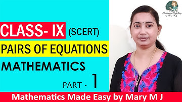SCERT Class 9 | PAIRS OF EQUATIONS | Ms. Mary M J | Part 1