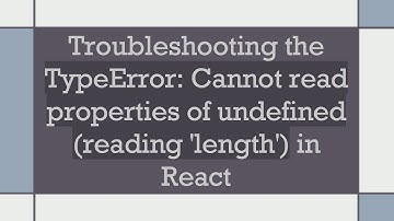 Troubleshooting the TypeError: Cannot read properties of undefined (reading 