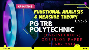 PG TRB POLYTECHNIC | FUNCTIONAL ANALYSIS  & MEASURE THEORY |  2014 QUESTION PAPER | KR Maths.