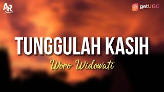 Tunggulah Kasih - Woro Widowati (LIRIK)