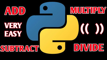 MATHEMATICS IN PYTHON (ADD, SUBTRACT, MULTIPLY AND DIVIDE)