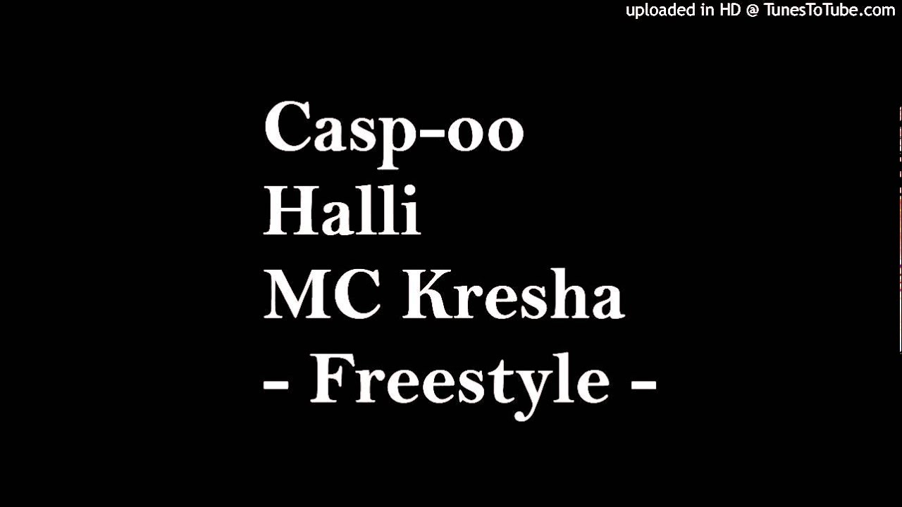 Casp-oo - Halli - MC Kresha - Freestyle