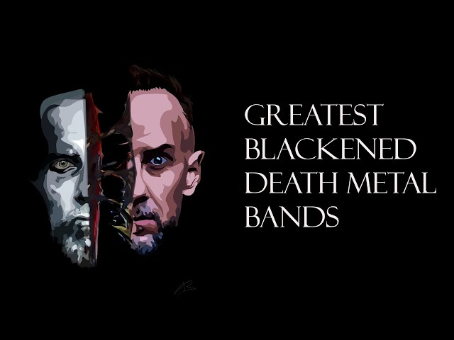 Greatest Blackened Death Metal Bands Ever - YouTube