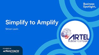 SIMPLIFY TO AMPLIFY | With Simon Lavin | The Business Spotlight