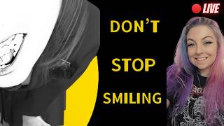 Smile... or die.. 🔴 | Don't Stop Smiling screenshot 3