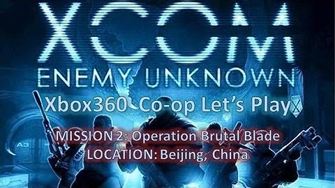 XCOM: Enemy Unknown - Xbox360 Co-op Let