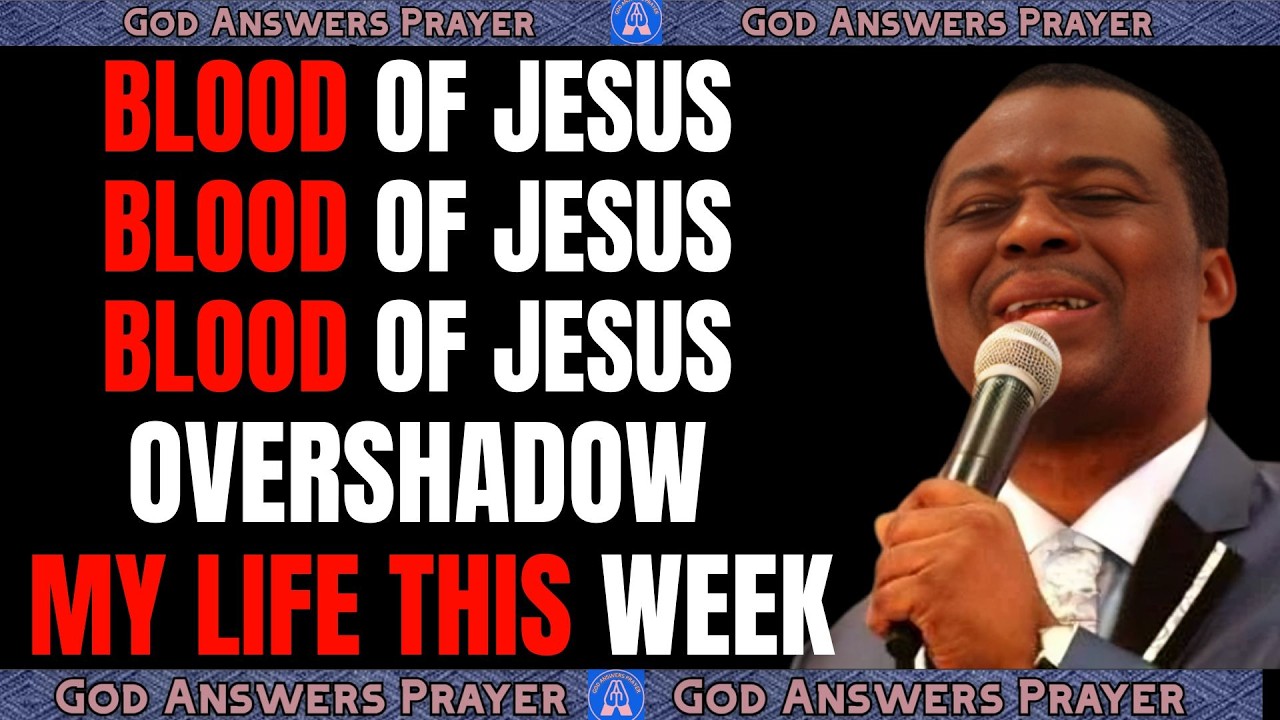 BLOOD OF JESUS! OVERSHADOW MY LIFE THIS WEEK - DR DK OLUKOYA #drdkolukoya #mfm #deliverance