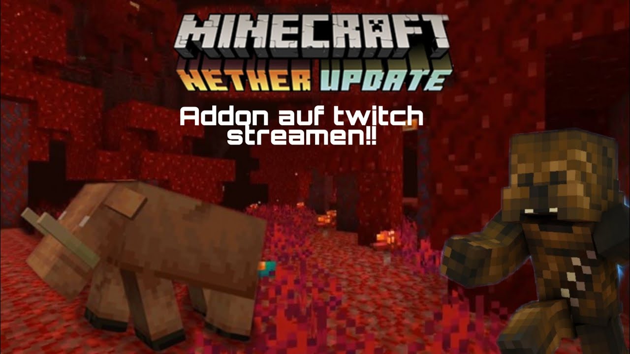 Minecraft Nether update addon auf twitch streamen. - YouTube