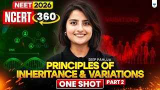 ⚡NEET 2026: NCERT 360: Principles Of Inheritance and Variation  Part -2 - One Shot | Seep Pahuja
