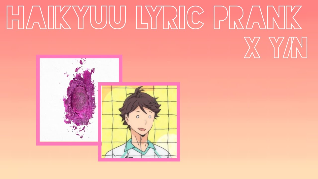 Y/N Pranks Their Harem//Haikyuu Harem Lyric Prank X Y/N//Anaconda by Nicki Minaj