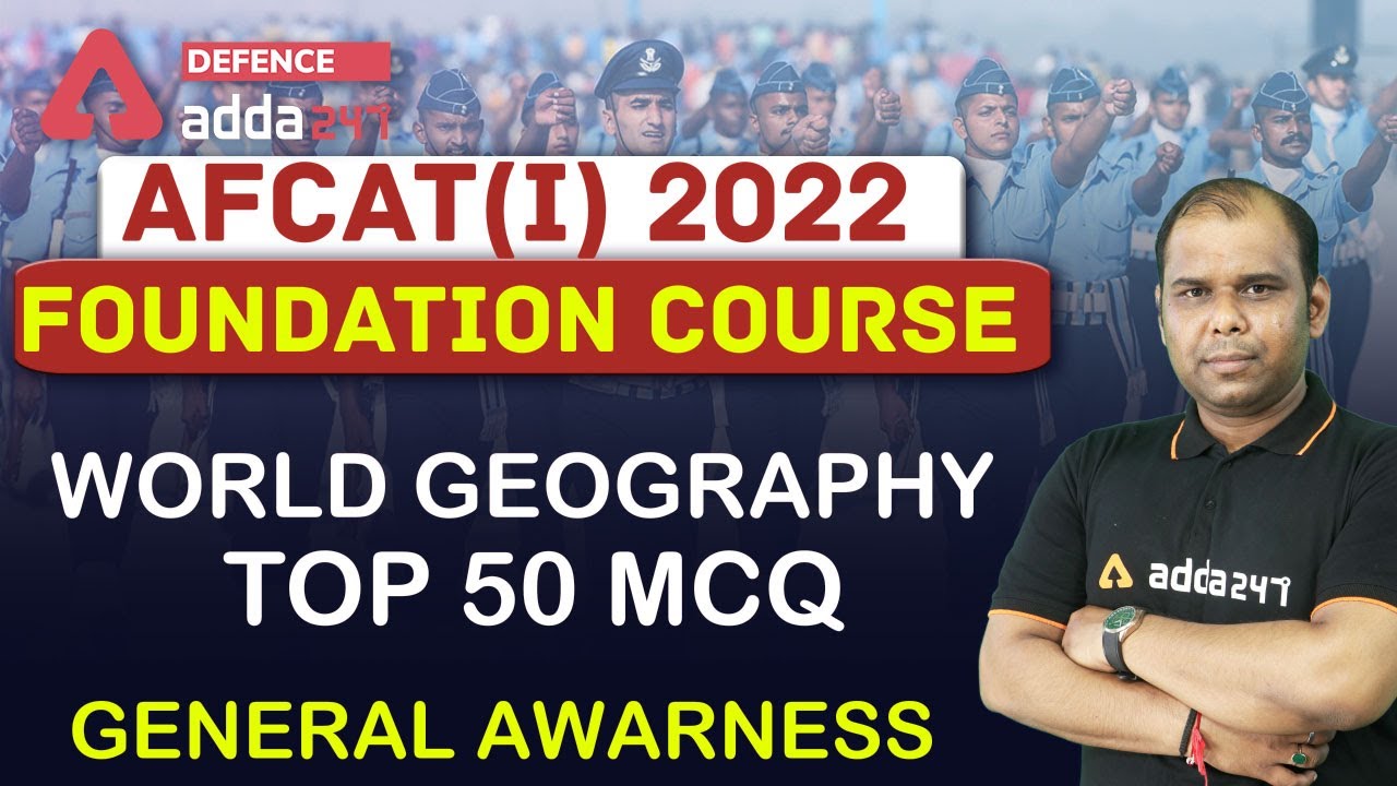 AFCAT 1 2022 | General Knowledge | World Geography [ Top 50 MCQ]