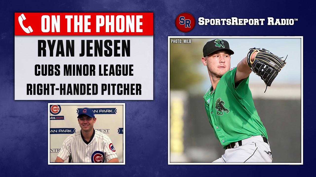 Ryan Jensen (Cubs Minor League RHP) talks on Sports Report Radio