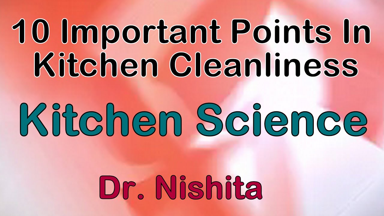 Kitchen Science 10 Important Points In Kitchen Cleanliness and Hygiene