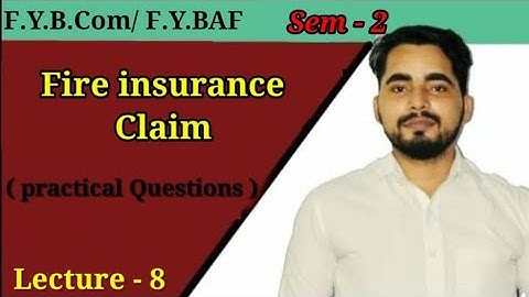 #8 Fire Insurance Claim | Financial Accounting| FYBCOM/FYBAF Sem -2 | Mumbai University|