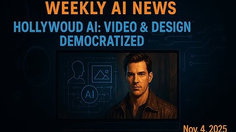 Weekly AI News (Nov 3, 2025): Hollywood-Style Video & Design DEMOCRATIZED!