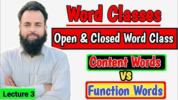 Word classes- open & closed word class| Content words & Function Words| Parts of Speech