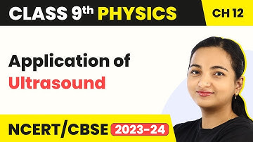 Ultrasound (Application of Ultrasound) - Sound | Class 9 Physics