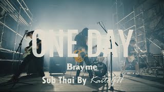 Bray me 「ONE DAY」【Sub Thai + Lyrics】