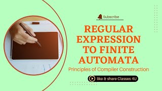 Full Regular Expression to Finite Automata | Chapter I | Principles of Compiler Construction | Classes 4U Update