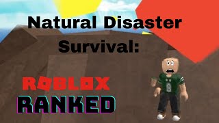 ROBLOX NATURAL DISASTER SURVIVAL (ROBLOX RANKED)