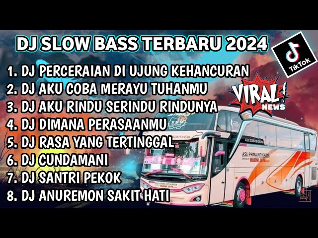 DJ SLOW FULL BASS TERBARU 2024 * PERCERAIAN LARA * DJ TIKTOK TERBARU 2024 FULL ALBUM (TRENDING) class=