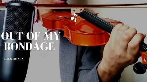 Out Of My Bondage (Violin Cover)