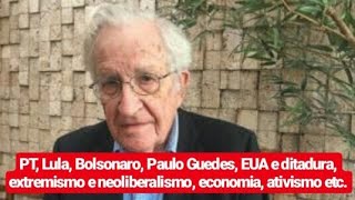 Noam Chomsky fala sobre PT, Lula, Bolsonaro, Paulo Guedes, Trump, ditadura e economia (BBC Brasil)