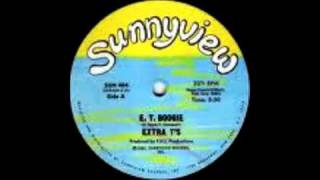 Extra T'S - E.T. Boogie