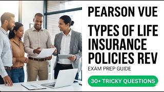 Pearson Vue Life Insurance Exam 2026: Master Every Policy Type in Minutes