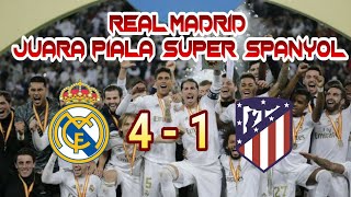 Real Madrid Menang 4 - 1 vs Atletico Madrid || Real Madrid Juara Piala Super Spanyol