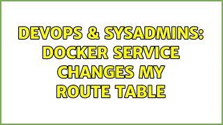 DevOps & SysAdmins: docker service changes my route table (2 Solutions!!) Profile