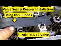 Valve Seal & Keeper Installation Without Special Tool Suzuki F6A 12 Valve