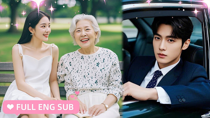 【ENG SUB】💕A kind girl saved an old woman, unexpectedly the CEO fell in love with her at first sight