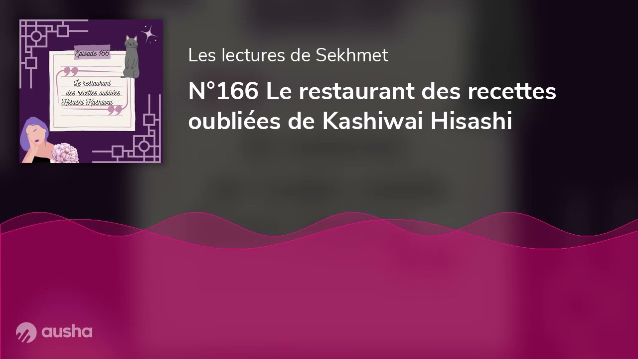 N°166 Le restaurant des recettes oubliées de Kashiwai Hisashi