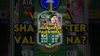 VITINHA SHAPESHIFTER VALE A PENA fifa23 fifatilo