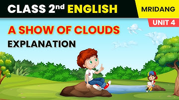 A Show of Clouds - Explanation | Life Around Us | Class 2 English Chapter 8  Mridang | 2025-26