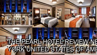 The Pearl Hotel Review  New York  United States of America | Verify Giant