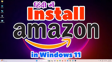 How to Download & Install Amazon App in Windows 11 PC or Laptop - Hindi