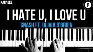 Gnash ft. Olivia O'Brien - I Hate U, I Love U Karaoke SLOWER Acoustic Piano Instrumental Cover Lyric Resimi