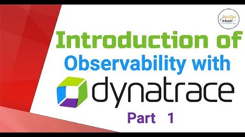 Introduction of observability with Dynatrace   Part   1
