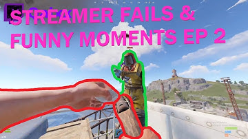 Rust Streamer Fails And Funny Moments Ep 2