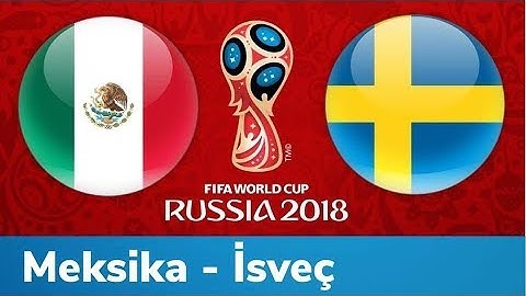 DÇ-2018: Meksika - İsveç 0-3 3cü Tur (F Qrupu)