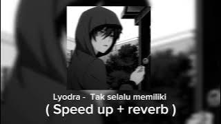 Lyodra - Tak selalu memiliki ( Speed up reverb ) Tik tok version