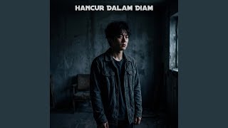 Hancur Dalam Diam