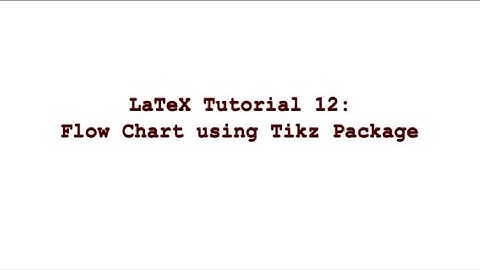 LaTeX Tutorial 12 || Flow Chart using Tikz Package