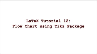 LaTeX Tutorial 12 || Flow Chart using Tikz Package